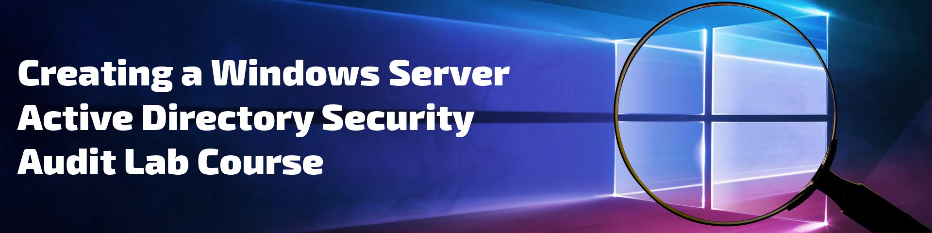 Creating a Windows Server AD Security Audit Lab