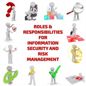 Roles and Responsibilities for Information Security and Risk Management